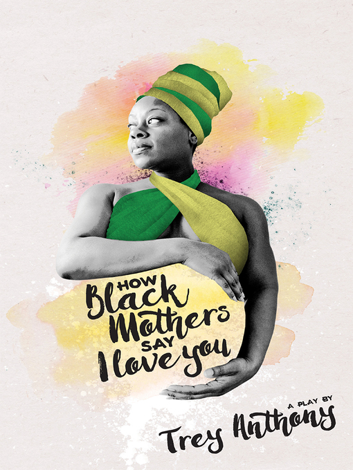 Title details for How Black Mothers Say I Love You by Trey Anthony - Wait list